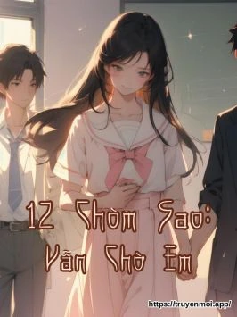 12 Chòm Sao: Vẫn Chờ Em