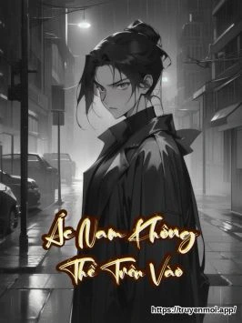 Ác Nam Không Thể Trêu Vào