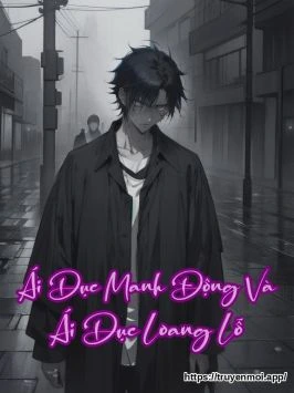 Ái Dục Manh Động Và Ái Dục Loang Lỗ