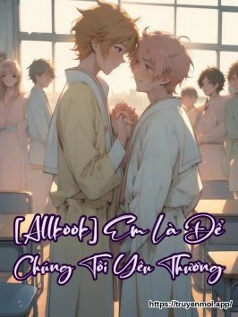 [Allkook] Em Là Để Chúng Tôi Yêu Thương