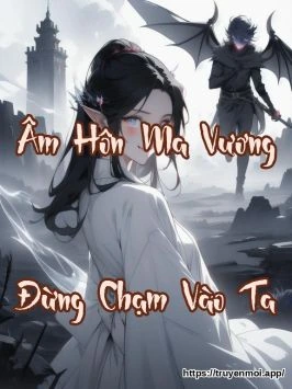 Âm Hôn: Ma Vương Đừng Chạm Vào Ta