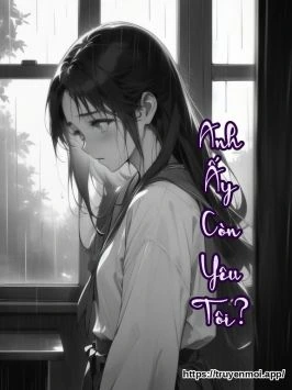 Anh Ấy Còn Yêu Tôi?