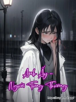 Bìa truyện Anh Ấy - Người Từng Thương