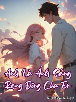 Anh Là Ánh Sáng Rạng Đông Của Em