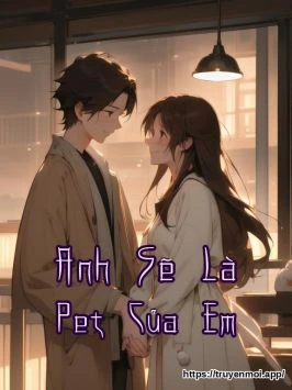 Anh Sẽ Là Pet Của Em