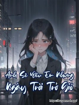 Anh Sẽ Yêu Em Những Ngày Trời Trở Gió