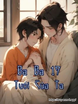 Ba Ba 17 Tuổi Của Ta