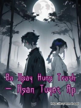 Ba Ngày Hung Trạch - Ngân Tuyết Áp