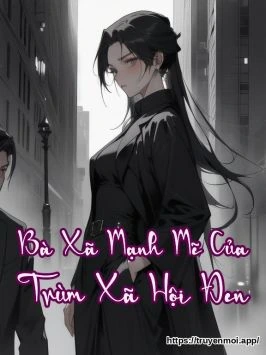 Bà Xã Mạnh Mẽ Của Trùm Xã Hội Đen