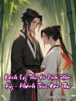 Bách Lý Tiểu Kê Lịch Hiểm Ký - Khánh Trúc Nan Thư