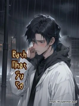 Bạch Nhật Sự Cố
