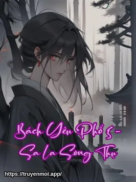 Bách Yêu Phổ 5 - Sa La Song Thụ