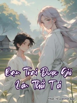 Bạn Trai Được Gió Lớn Thổi Tới