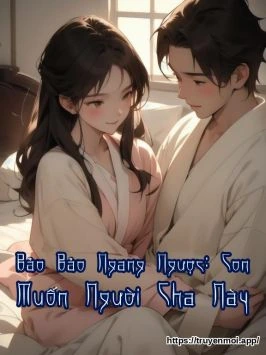 Bảo Bảo Ngang Ngược: Con Muốn Người Cha Này
