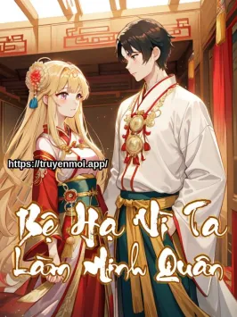 Bệ Hạ Vì Ta Làm Minh Quân