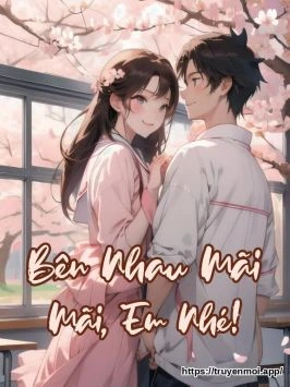 Bên Nhau Mãi Mãi, Em Nhé!