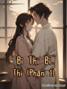 Bỉ Thì Bỉ Thì (Phần 1)