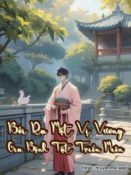 Bới Ra Một Vị Vương Gia Bệnh Tật Triền Miên