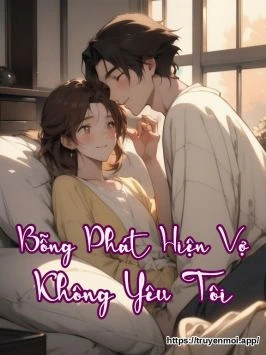 Bỗng Phát Hiện Vợ Không Yêu Tôi