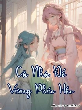 Cả Nhà Đế Vương Phúc Hắc