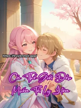 Cả Thế Giới Đều Muốn Tôi Ly Hôn