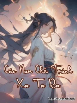 Các Nam Chủ, Tránh Xa Ta Ra