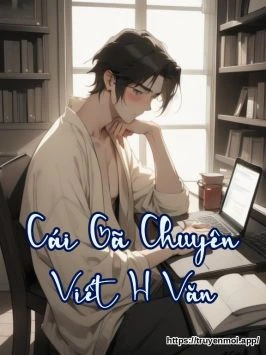 Cái Gã Chuyên Viết H Văn