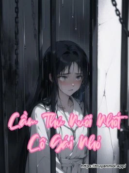 Cầm Thú Nuôi Nhốt Cô Gái Nhỏ