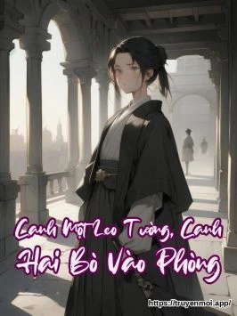 Bìa truyện Canh Một Leo Tường, Canh Hai Bò Vào Phòng