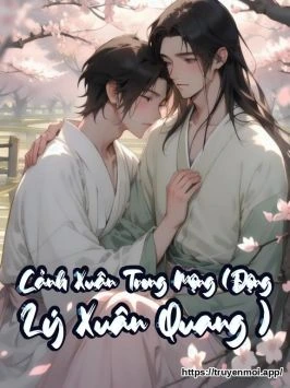 Bìa truyện Cảnh Xuân Trong Mộng (Động Lý Xuân Quang )