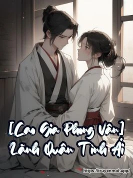 [Cao Gia Phong Vân] Lãnh Quân Tình Ái