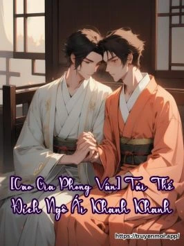 [Cao Gia Phong Vân] Tái Thế Đích Ngô Ái Khanh Khanh