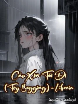 Cầu Xin Tôi Đi (Try Begging) - Libenia