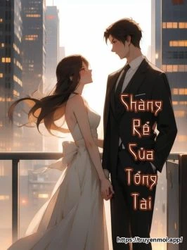 Chàng Rể Của Tổng Tài