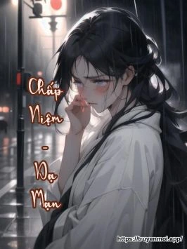Chấp Niệm - Dạ Mạn