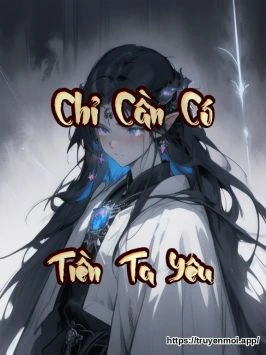 Chỉ Cần Có Tiền, Ta Yêu!