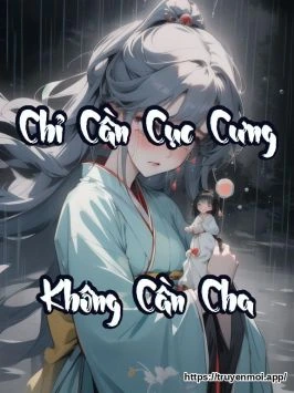 Chỉ Cần Cục Cưng Không Cần Cha