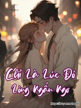 Chỉ Là Lúc Đó Lòng Ngẩn Ngơ
