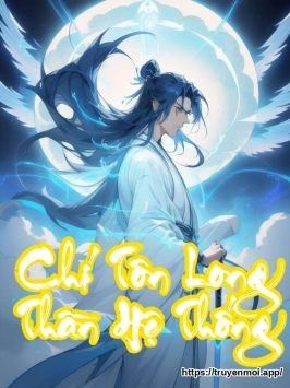 Chí Tôn Long Thần Hệ Thống