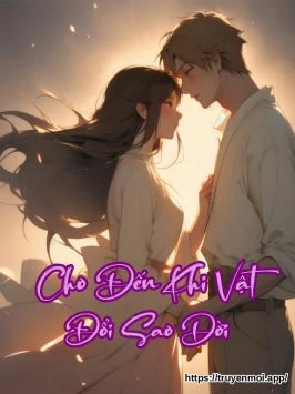Cho Đến Khi Vật Đổi Sao Dời