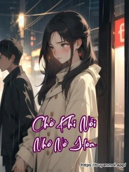Chờ Khi Nỗi Nhớ Nở Hoa