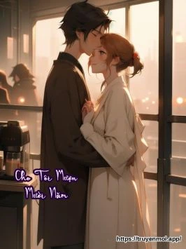 Cho Tôi Mượn Mười Năm
