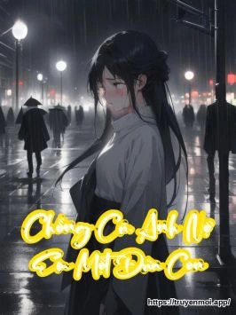 Chồng Cũ, Anh Nợ Em Một Đứa Con