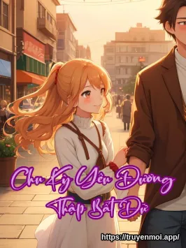 Chu Kỳ Yêu Đương – Thập Bất Dữ