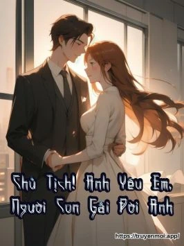 Chủ Tịch! Anh Yêu Em, Người Con Gái Đời Anh