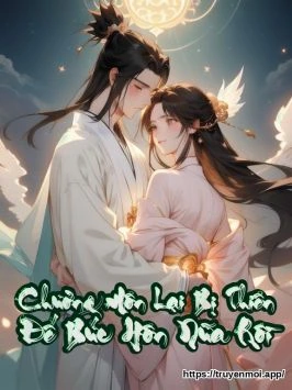 Chưởng Môn Lại Bị Thiên Đế Bức Hôn Nữa Rồi