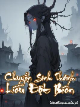 Chuyển Sinh Thành Liễu Đột Biến