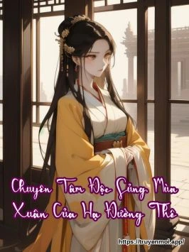 Chuyên Tâm Độc Sủng, Mùa Xuân Của Hạ Đường Thê