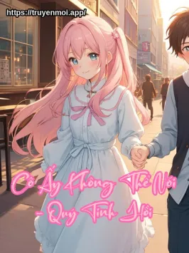 Cô Ấy Không Thể Nói - Quý Tinh Hồi