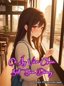 Cô Ấy Vẫn Chưa Biết – Bản Đông